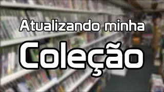Atualizando Minha Cole&ccedil;&atilde;o de Jogos!