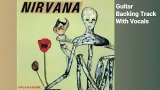 Nirvana - Turnaroud - Guitar Backing Track With Vocals