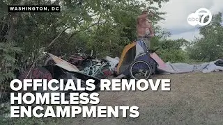Under Trump's orders, crews remove homeless encampments as part of DC federal takeover