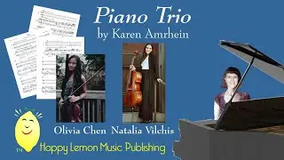 Piano Trio by Karen Amrhein - Music Video - Olivia Chen (Vn), Natalia Vilchis (Vc), K. Amrhein (Pno)