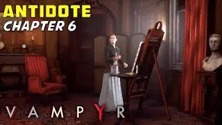 Antidote, Chapter 6 | Obtain Insulin, King Arthur's & William Marshal's Blood | Vampyr - Gameplay