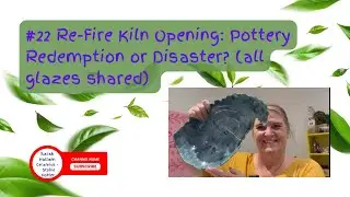 #22 Pottery Redemption or Disaster? Re-Fire Kiln Opening 