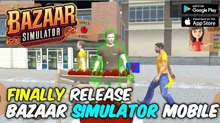 Finally Release Bazaar Simulator In Mobile || Bazaar Simulator Shopping Game