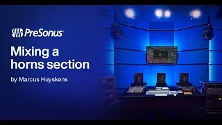 Part 7: Processing, Panning, and Mixing Horns in Dolby Atmos | PreSonus