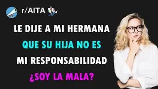 Mi hermana me insultó por no querer cuidar a su hija y decidí irme de la casa