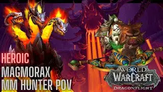 Heroic Magmorax (Awakened) | MM Hunter POV | Aberrus, the Shadowed Crucible | 10.2.7