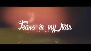 Malumi - Tears in My Hair lyric video