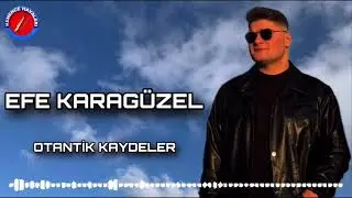 Efe KARAG&Uuml;ZEL - Otantik Kaydeler & Muhabbet 