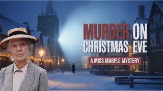 Murder on Christmas Eve | A Miss Marple Mystery.