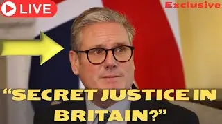 &ldquo;Secret UK Court Rulings EXPOSED: Why Keir Starmer Faces a Transparency Crisis&rdquo;