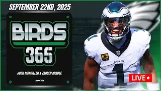 Birds 365: A Philadelphia Eagles Show | Monday September 22nd, 2025