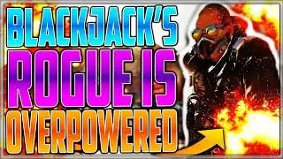 BLACKJACK'S ROGUE ABILITY IS TOO OVERPOWERED!?