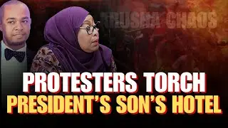 Tanzania Erupts: Protesters Torch President&rsquo;s Son&rsquo;s Hotel in Arusha Chaos
