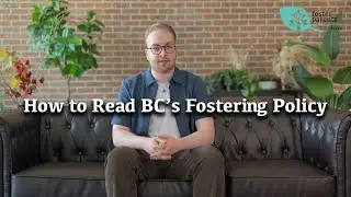BC Foster Basics: How to Read BC's Fostering Policy