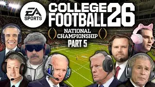 US Presidents Play College Football 26 - NATIONAL CHAMPIONSHIP SPECIAL (Part 5)