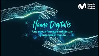 Homo Digitalis: una nueva forma de interactuar y entender el mundo