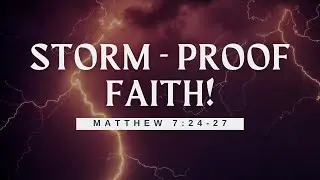 Storm-Proof Faith! | Dr. James R. Matthews