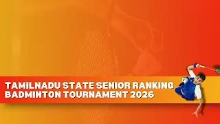 TN State Senior Ranking Badminton Tournament 2026 - MS (Round 2)