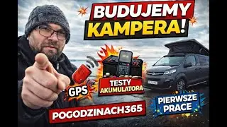 Budowa Małego Kamper-Vana | Test Akumulatora | Montaż lokalizatora GPS | Pierwsze prace | Problemy