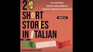 20 Short Stories in Italian for Upper Intermediate Learners: A Dual Language Journey with Parallel