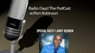 Radio Dayz The Podcast Special Guest Larry Herron talks about acting on NCIS with Michael Weatherly