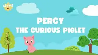 Short Story for Kids | Percy the Curious Piglet
