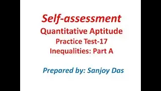 Quantitative Aptitude: Practice Test 17 (Inequalities: Part A)