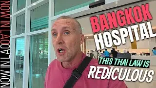 Trip to the BANGKOK HOSPITAL.. Lao vs Thai Healthcare | This Thai Law is RIDICULOUS!