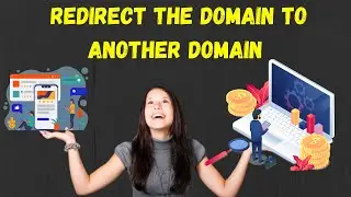 How to redirect the domain to another domain | How to redirect your domain to another site