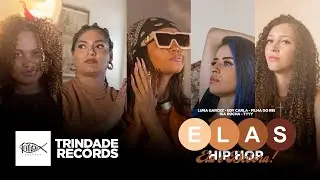 Luna Garcez, Edy Carla,FIlha do Rei,Bia Rocha e Tyyy| Elas Hip Hop - Ela &Eacute; D&eacute;bora | Trindade Records