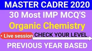 ORGANIC CHEMISTRY 30 MOST IMP MCQ'S | MASTER CADRE 2020