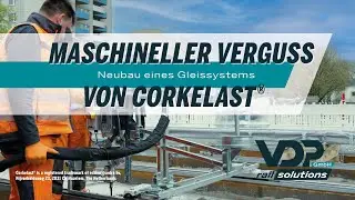 Maschineller Verguss von Corkelast&reg; - Neubau eines Gleissytems.