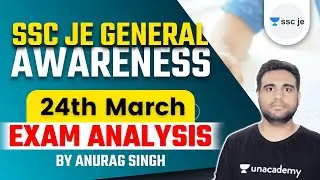 SSC JE 2021 General Awareness Exam Analysis (24th Mar 1st Shift) by Anurag Singh