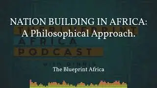 Blueprint Africa {Nation Building In Africa: A Philosophical Approach}
