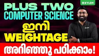 Plus Two Computer Science | ഇനി Weightage അറിഞ്ഞു പഠിക്കാം ! | Xylem Plus Two