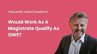 Would Work As a Magistrate Qualify As QWE?