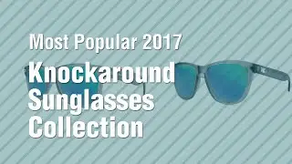 Knockaround Sunglasses Collection // Most Popular 2017