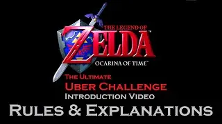 Zelda Ocarina Of Time - The Uber Challenge RULES & EXPLANATIONS