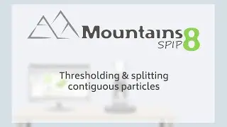 Mountains&reg;8 | Threshold & splitting contiguous particles