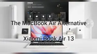 2022 Xiaomi Book Air 13: MacBook Air Alternative With Alder Lake CPUs
