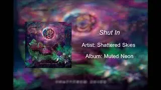 SHATTERED SKIES - Shut In (OFFICIAL ALBUM STREAM)