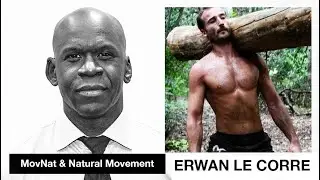 ERWAN LE CORRE: MovNat and Natural Movement Training | Dr. Chris Podcast