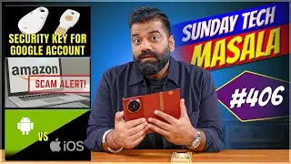 Google Account Security Key | Amazon SCAM Alert | Android Vs iOS? | STM #406 | Technical Guruji🔥🔥🔥