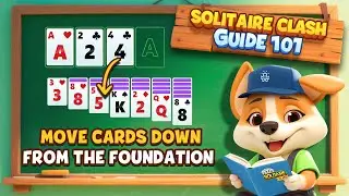 Solitaire Clash Guide 101: Pull a Card Back from the Foundation!