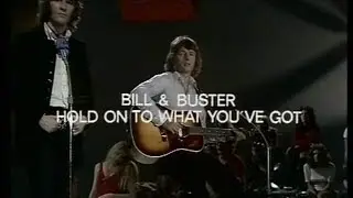 Bill & Buster -- Hold on to what you&acute;ve got .... live ...