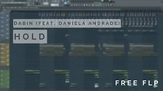 FL STUDIO | Dabin - Hold (ft. Daniela Andrade) [FREE FLP]