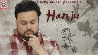 Hanju - Ad Amrit (Official song) | Luckei the music | New punjabi songs 2023