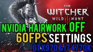 Witcher 3 Wild Hunt Benchmark - HAIRWORK FPS Difference - 60FPS Settings (i7 4770k / GTX970)