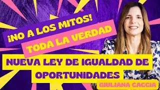 ¡No te dejes engañar! Todo sobre la nueva LEY DE IGUALDAD DE OPORTUNIDADES ENTRE HOMBRES Y MUJERES