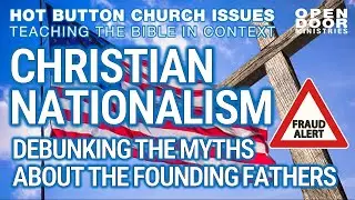 Why Christian Nationalism Isn't Christian | Debunking The Christian Nation Myth